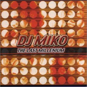 The Last Millenium 〜best of DJ Miko
