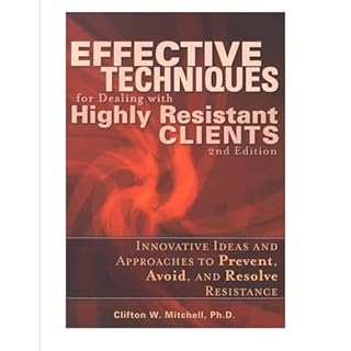 Effective Techniques for Dealing with Highly Resistant Clients Audiolibro Por CLIFTON MITCHELL arte de portada
