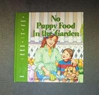No Puppy Food in the Garden (Child's Steps to Jesus) 0816311811 Book Cover