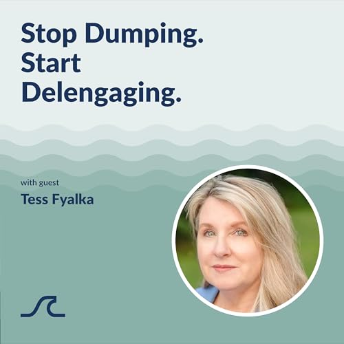 Stop Dumping and Start Delengaging &mdash; A New Framework for Delegation, with Tess Fyalka