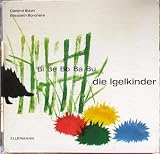 Bi Be Bo Ba Bu die Igelkinder.. Bilderbuch.