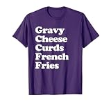Poutine Canadian Food Canada Gravy Cheese Curds French Fries T-Shirt
