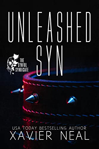 Unleashed Syn (A Dark Organized Crime Mafia Romance Novella) (Synful Syndicate #1.5) (Synful Syndicate Series Book 2)