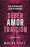 Deber Amor Traición (Black Tulip)