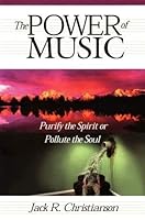 The Power of Music: Purify the Spirit or Pollute the Soul: Making the Music Decision (1932597085, 978193259708051495) 1932597085 Book Cover