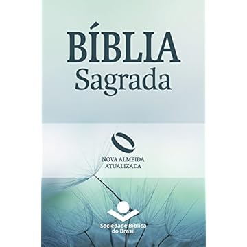 Bíblia Sagrada Nova Almeida Atualizada: Uma tradução clássica com linguagem atual