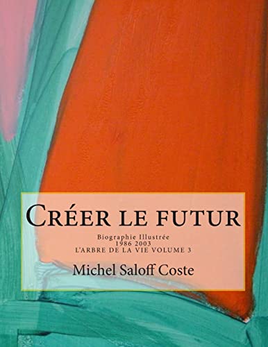 Creer le futur.: Biographie Illustree (L'arbre de la vie) (French Edition)