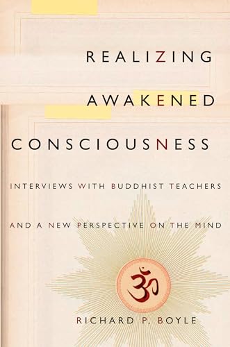 Realizing Awakened Consciousness: Interviews with Buddhist Teachers and a New Perspective on the Mind