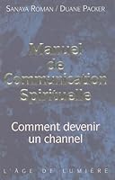 Manuel de communication spirituelle : Comment devenir un channel 2880584043 Book Cover
