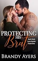 Protecting His Brat 1731163657 Book Cover