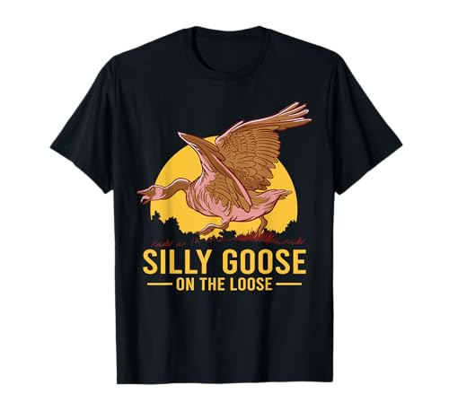 Silly Goose on the Loose Funny Animal Humor Camiseta
