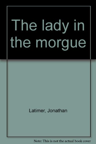 The lady in the morgue B0006ANS62 Book Cover