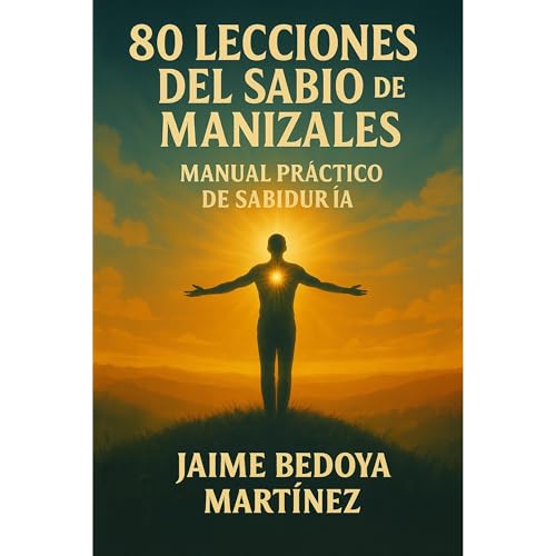 Ochenta lecciones del sabio de Manizales Audiolibro Por Jaime Bedoya Martinez arte de portada