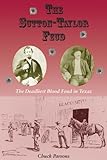 The Sutton-Taylor Feud: The Deadliest Blood Feud in Texas (Volume 7) (A.C. Greene Series)