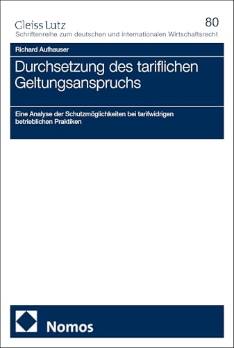 Durchsetzung des tariflichen Geltungsanspruchs: Eine Analyse der Schutzmöglichkeiten bei tarifwidrigen betrieblichen Praktiken