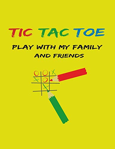 Tic Tac Toe: play with my family and freinds, Paper & Pencil Game, 2 Player Activity Book, xoxo game for Family Time, 102 page, 8.5 x 11 inches