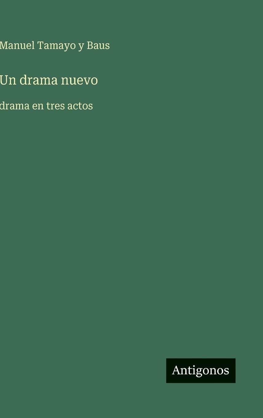 Un drama nuevo: drama en tres actos