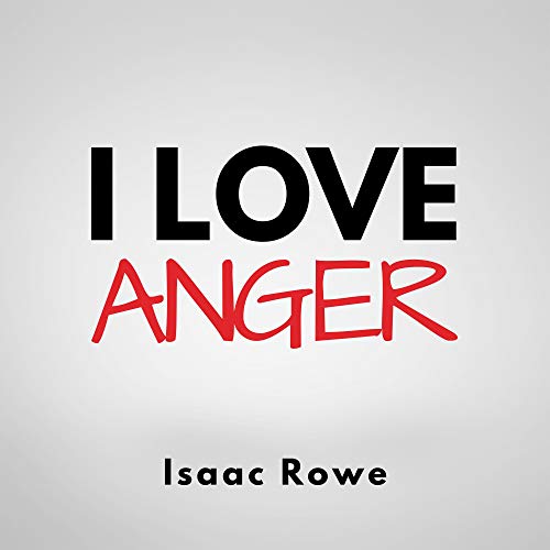 I Love Anger by Isaac Rowe episode artwork