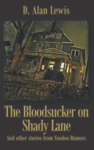 Cover of The Blood Sucker on Shady Lane: And Other Stories from Voodoo Rumors
