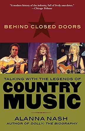 Behind Closed Doors: Talking with the Legends of Country Music Behind Closed Doors: Talking with the Legends of Country Music book cover