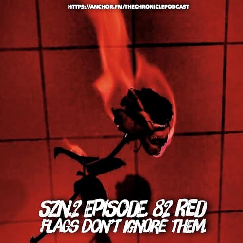 S.2 Episode.82 Red flags don&rsquo;t ignore them.