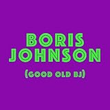 Boris Johnson (Good Old BJ)