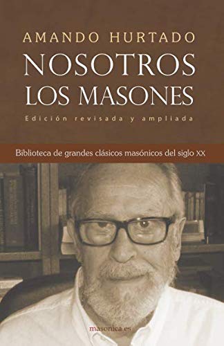 Nosotros, los masones (Spanish Edition)