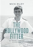  The Hollywood Fitter: My Travels Through a Lucky Life