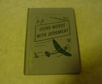 Using Words With Judgment B0045663D8 Book Cover