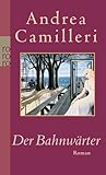Der Bahnwärter: Sizilien-Roman (Metamorphosen-Trilogie, Band 2) - Andrea Camilleri Übersetzer: Moshe Kahn 