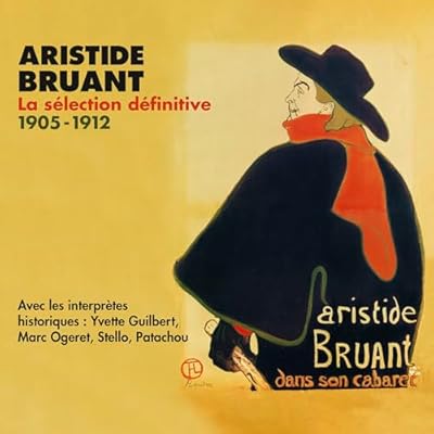Aristide Bruant / Yvette Guilbert / Marc Ogeret / Stello / Patachou