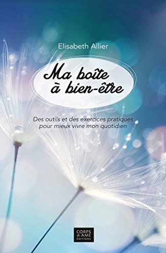 Télécharger Ma boîte à bien-être: Des outils et des exercices pratiques pour mieux vivre mon quotidien (Essai Livre PDF Gratuit