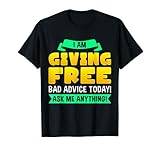 I Am Giving Free Bad Advice Today
