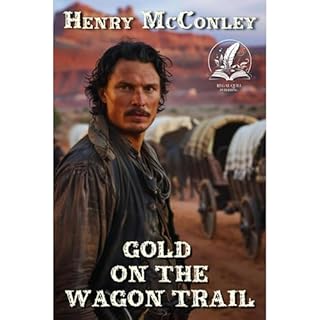 Gold on the Wagon Trail Audiobook By Henry McConley cover art