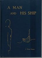 A man and his ship: The sermons and poems of J. Walter Johnson. A Methodist minister of the South Carolina conference for thirty years B0007FBDIG Book Cover