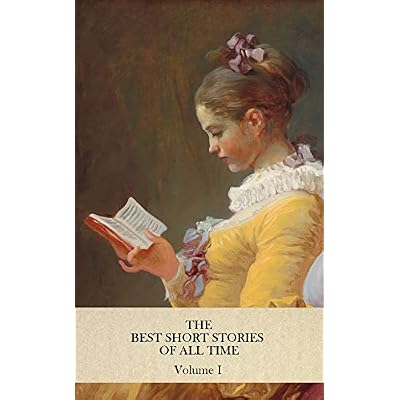 THE BEST SHORT STORIES OF ALL TIME Volume I