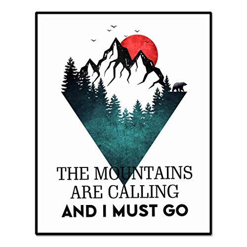 The Mountains Are Calling And I Must Go Wall Art Sign Home Decor Mountain Theme Decor Gift for Nature Lovers Wilderness AdventureÂ Art Print, 8x10 Inch Unframed