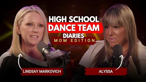 REPLAY: Episode 15: Dance Mom Diaries: Raising National Champions at Valencia High