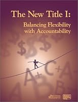 The New Title I, Balancing Flexibility With Accountability 1930872046 Book Cover