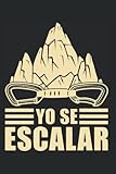  Montañismo Montaña - Ganchos De Escalada Montañista Cuaderno De Notas: Formato A5 I 110 Páginas I Regalo Como Diario Planificador O Agenda
