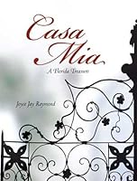 Casa Mia A Florida Treasure 0981703674 Book Cover