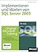 Produktbild Implementieren und Warten von Microsoft SQL Server 2005 - Original Microsoft Training für Examen 70-431: Praktisches Selbststudium und Prüfungsvorbereitung