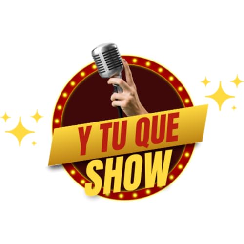 Y Tu Que Show Podcast cover art