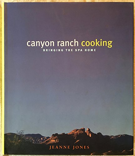Canyon Ranch Cooking: Bringing The Spa Home