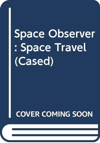 Space Travel (Space Observer) 0431014612 Book Cover
