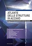 Atlante Delle Strutture In Acciaio. Guida A Progettazione Ed Esecuzione Di Strutture In Acciaio - 2
