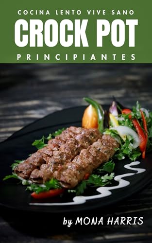 CROCKPOT COCINA LENTO PARA PRINCIPIANTES: Cocina lento, Vive sano. Libro de recetas slow cocina lenta. La Guía Definitiva Crock Pot para Principiantes. Recetas oro. Consejos. COOKBOOK. Slow Cooker.