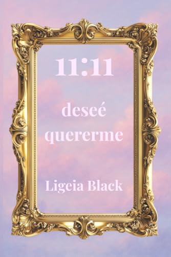 11:11 deseé quererme