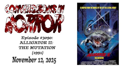 Episode #3090 - "Alligator II: The Mutation"