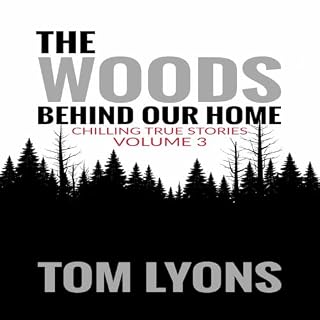 The Woods Behind Our Home Audiobook By Tom Lyons cover art